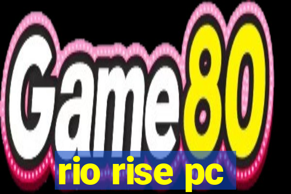 rio rise pc